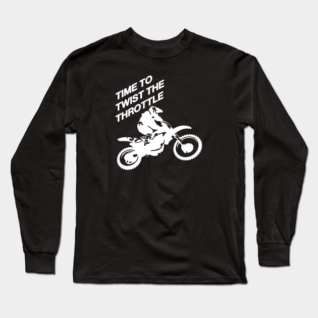 Time To Twist The Throttle Off Road Motocross Biker White Long Sleeve T-Shirt by taiche